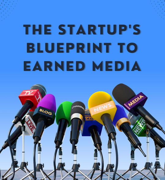 Image showing various coloured microphones with text written on top: "The Startup's Blueprint to Earned Media"